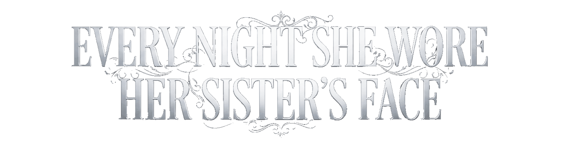 Every Night She Wore Her Sister's Face title
