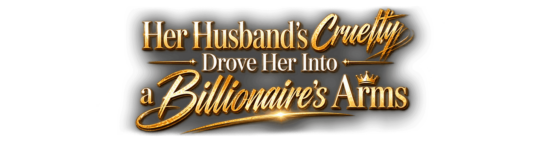 Her Husband's Cruelty Drove Her Into a Billionaire's Arms title